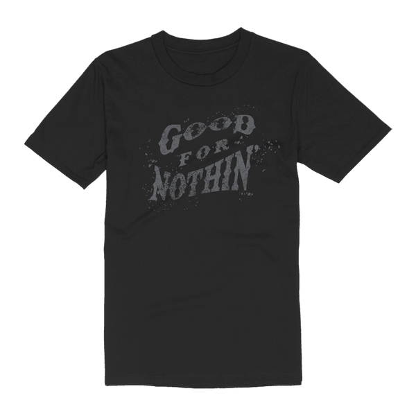 good for nothing shirt